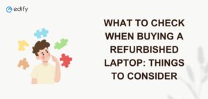 things to consider before buying refurbished laptop